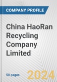 China HaoRan Recycling Company Limited Fundamental Company Report Including Financial, SWOT, Competitors and Industry Analysis- Product Image