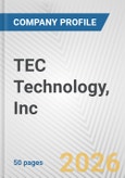TEC Technology, Inc. Fundamental Company Report Including Financial, SWOT, Competitors and Industry Analysis- Product Image