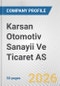 Karsan Otomotiv Sanayii Ve Ticaret AS Fundamental Company Report Including Financial, SWOT, Competitors and Industry Analysis - Product Thumbnail Image