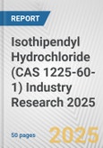 Isothipendyl Hydrochloride (CAS 1225-60-1) Industry Research 2025: Global and Regional Market Trends 2019-2024 and Forecast to 2029- Product Image