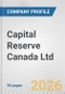 Capital Reserve Canada Ltd. Fundamental Company Report Including Financial, SWOT, Competitors and Industry Analysis - Product Thumbnail Image