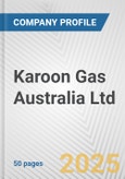 Karoon Gas Australia Ltd. Fundamental Company Report Including Financial, SWOT, Competitors and Industry Analysis- Product Image