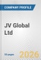 JV Global Ltd. Fundamental Company Report Including Financial, SWOT, Competitors and Industry Analysis - Product Thumbnail Image