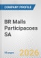 BR Malls Participacoes SA Fundamental Company Report Including Financial, SWOT, Competitors and Industry Analysis - Product Thumbnail Image