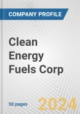 Clean Energy Fuels Corp. Fundamental Company Report Including Financial, SWOT, Competitors and Industry Analysis- Product Image