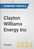 Clayton Williams Energy Inc. Fundamental Company Report Including Financial, SWOT, Competitors and Industry Analysis- Product Image