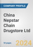 China Nepstar Chain Drugstore Ltd. Fundamental Company Report Including Financial, SWOT, Competitors and Industry Analysis- Product Image