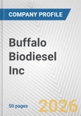 Buffalo Biodiesel Inc. Fundamental Company Report Including Financial, SWOT, Competitors and Industry Analysis- Product Image