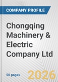Chongqing Machinery & Electric Company Ltd. Fundamental Company Report Including Financial, SWOT, Competitors and Industry Analysis- Product Image