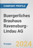 Buergerliches Brauhaus Ravensburg-Lindau AG Fundamental Company Report Including Financial, SWOT, Competitors and Industry Analysis- Product Image