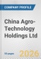 China Agro-Technology Holdings Ltd. Fundamental Company Report Including Financial, SWOT, Competitors and Industry Analysis - Product Thumbnail Image