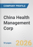 China Health Management Corp. Fundamental Company Report Including Financial, SWOT, Competitors and Industry Analysis- Product Image