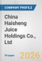 China Haisheng Juice Holdings Co., Ltd Fundamental Company Report Including Financial, SWOT, Competitors and Industry Analysis - Product Thumbnail Image