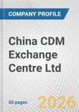 China CDM Exchange Centre Ltd. Fundamental Company Report Including Financial, SWOT, Competitors and Industry Analysis- Product Image