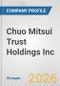 Chuo Mitsui Trust Holdings Inc Fundamental Company Report Including Financial, SWOT, Competitors and Industry Analysis - Product Thumbnail Image