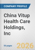 China Vitup Health Care Holdings, Inc. Fundamental Company Report Including Financial, SWOT, Competitors and Industry Analysis- Product Image