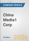 China Media1 Corp. Fundamental Company Report Including Financial, SWOT, Competitors and Industry Analysis - Product Thumbnail Image