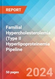 Familial Hypercholesterolemia (Type II Hyperlipoproteinemia - Pipeline Insight, 2024- Product Image