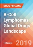 B-Cell Lymphomas - Global API Manufacturers, Marketed and Phase III Drugs Landscape, 2019- Product Image