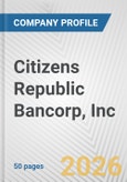 Citizens Republic Bancorp, Inc Fundamental Company Report Including Financial, SWOT, Competitors and Industry Analysis- Product Image