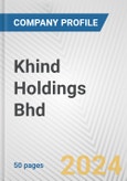 Khind Holdings Bhd Fundamental Company Report Including Financial, SWOT, Competitors and Industry Analysis- Product Image