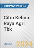 Citra Kebun Raya Agri Tbk Fundamental Company Report Including Financial, SWOT, Competitors and Industry Analysis- Product Image