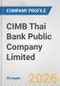 CIMB Thai Bank Public Company Limited Fundamental Company Report Including Financial, SWOT, Competitors and Industry Analysis - Product Thumbnail Image