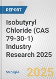 Isobutyryl Chloride (CAS 79-30-1) Industry Research 2025: Global and Regional Market Trends 2019-2024 and Forecast to 2029- Product Image