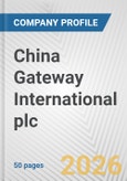 China Gateway International plc Fundamental Company Report Including Financial, SWOT, Competitors and Industry Analysis- Product Image