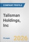 Talisman Holdings, Inc. Fundamental Company Report Including Financial, SWOT, Competitors and Industry Analysis - Product Thumbnail Image