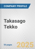 Takasago Tekko Fundamental Company Report Including Financial, SWOT, Competitors and Industry Analysis- Product Image