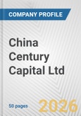 China Century Capital Ltd. Fundamental Company Report Including Financial, SWOT, Competitors and Industry Analysis- Product Image