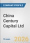 China Century Capital Ltd. Fundamental Company Report Including Financial, SWOT, Competitors and Industry Analysis - Product Thumbnail Image