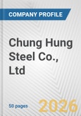 Chung Hung Steel Co., Ltd. Fundamental Company Report Including Financial, SWOT, Competitors and Industry Analysis- Product Image