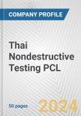 Thai Nondestructive Testing PCL Fundamental Company Report Including Financial, SWOT, Competitors and Industry Analysis- Product Image