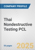 Thai Nondestructive Testing PCL Fundamental Company Report Including Financial, SWOT, Competitors and Industry Analysis- Product Image