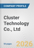 Cluster Technology Co., Ltd. Fundamental Company Report Including Financial, SWOT, Competitors and Industry Analysis- Product Image