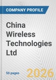 China Wireless Technologies Ltd. Fundamental Company Report Including Financial, SWOT, Competitors and Industry Analysis- Product Image