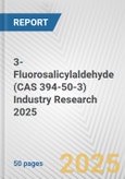3-Fluorosalicylaldehyde (CAS 394-50-3) Industry Research 2025: Global and Regional Market Trends 2019-2024 and Forecast to 2029- Product Image