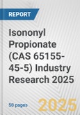 Isononyl Propionate (CAS 65155-45-5) Industry Research 2025: Global and Regional Market Trends 2019-2024 and Forecast to 2029- Product Image