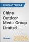 China Outdoor Media Group Limited Fundamental Company Report Including Financial, SWOT, Competitors and Industry Analysis - Product Thumbnail Image