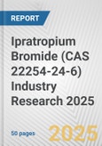 Ipratropium Bromide (CAS 22254-24-6) Industry Research 2025: Global and Regional Market Trends 2019-2024 and Forecast to 2029- Product Image
