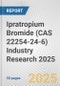Ipratropium Bromide (CAS 22254-24-6) Industry Research 2025: Global and Regional Market Trends 2019-2024 and Forecast to 2029 - Product Thumbnail Image