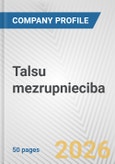 Talsu mezrupnieciba Fundamental Company Report Including Financial, SWOT, Competitors and Industry Analysis- Product Image