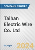 Taihan Electric Wire Co. Ltd. Fundamental Company Report Including Financial, SWOT, Competitors and Industry Analysis- Product Image