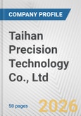 Taihan Precision Technology Co., Ltd. Fundamental Company Report Including Financial, SWOT, Competitors and Industry Analysis- Product Image