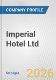 Imperial Hotel Ltd. Fundamental Company Report Including Financial, SWOT, Competitors and Industry Analysis- Product Image