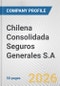 Chilena Consolidada Seguros Generales S.A. Fundamental Company Report Including Financial, SWOT, Competitors and Industry Analysis - Product Thumbnail Image