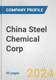 China Steel Chemical Corp. Fundamental Company Report Including Financial, SWOT, Competitors and Industry Analysis- Product Image