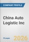 China Auto Logistic Inc. Fundamental Company Report Including Financial, SWOT, Competitors and Industry Analysis - Product Thumbnail Image